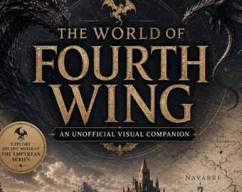 Fourth Wing Field Guide, Explore the World of Dragons and Riders, Unofficial Companion Book, Empyrean Series Reference Guide