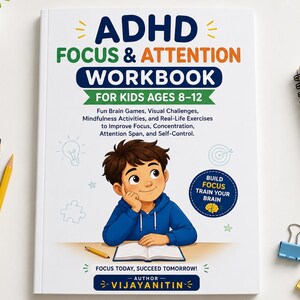 May include: A white workbook titled ADHD FOCUS & ATTENTION WORKBOOK FOR KIDS AGES 8-12 by author VIJAYANITIN. The cover features an illustration of a child in a blue hoodie sitting at a desk with an open book, surrounded by icons and text.