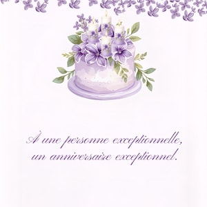 Peut inclure: Carte de vœux d'anniversaire avec une illustration à l'aquarelle d'un gâteau orné de fleurs et de bougies violettes. La carte a un fond blanc avec une bordure florale et le texte français : "À une personne exceptionnelle, un anniversaire exceptionnel."