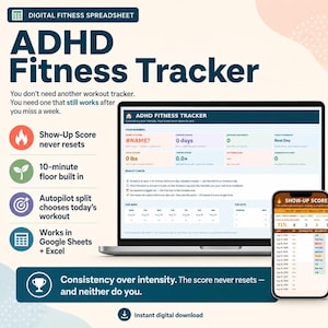 May include: A digital fitness spreadsheet titled ADHD Fitness Tracker displayed on a laptop and smartphone screen. The interface features a Show-Up Score, 10-minute floor, autopilot split, and compatibility with Google Sheets and Excel for workout tracking.