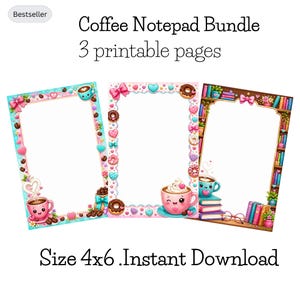 May include: A bundle of three printable notepad pages featuring coffee-themed borders. The designs include illustrations of smiling coffee cups, donuts, hearts, bows, and bookshelves with colorful books, all set against a white background.