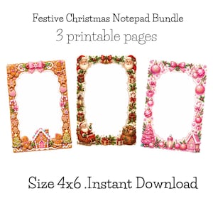 May include: Festive Christmas Notepad Bundle 3 printable pages Size 4x6 Instant Download. Three rectangular frames featuring holiday designs: one with gingerbread cookies, one with Santa Claus and gifts, and one with pink ornaments and trees.