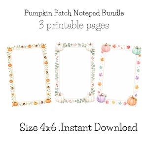May include: A Pumpkin Patch Notepad Bundle with 3 printable pages, size 4x6 inches, instant download. Three rectangular frames feature watercolor illustrations of orange pumpkins, acorns, green vines, eucalyptus leaves, and colorful autumn foliage.