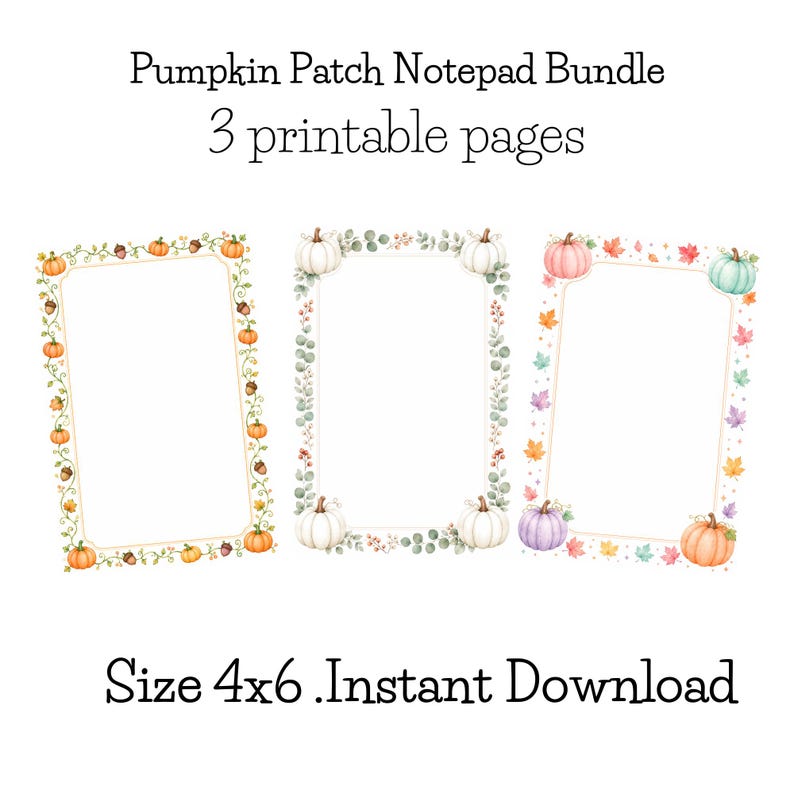 May include: A Pumpkin Patch Notepad Bundle with 3 printable pages, size 4x6 inches, instant download. Three rectangular frames feature watercolour illustrations of orange pumpkins, acorns, green vines, eucalyptus leaves, and colourful autumn foliage.