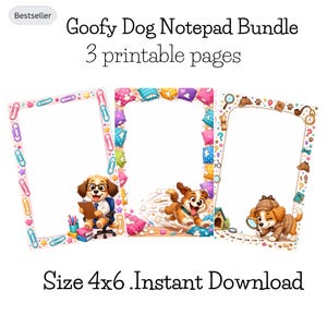 May include: A bundle of three printable notepads featuring a goofy dog theme. The first page has a paperclip border and a dog at a desk. The second has a pillow border and a running dog. The third has a detective theme with a dog holding a magnifying glass.