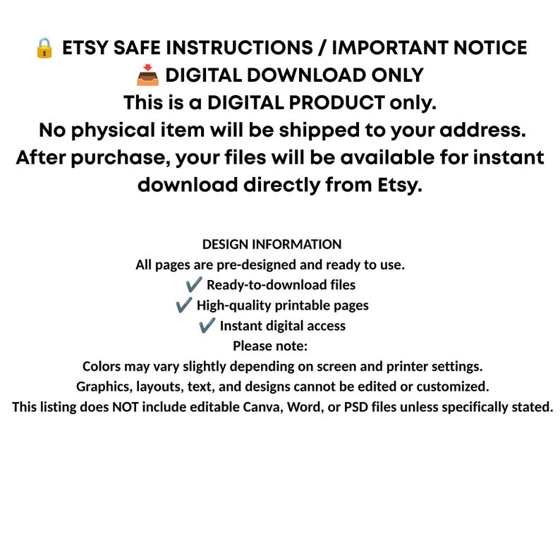 May include: A digital product notice with black text on a white background. It states: ETSY SAFE INSTRUCTIONS / IMPORTANT NOTICE, DIGITAL DOWNLOAD ONLY, This is a DIGITAL PRODUCT only. No physical item will be shipped. Design information included.