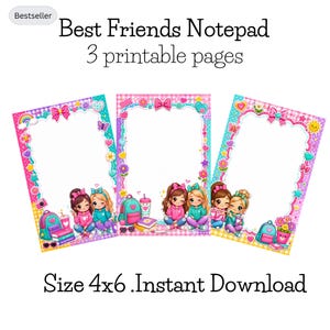 May include: Three rectangular printable notepad pages with a 4x6 size, featuring a colorful border with cartoon illustrations of two best friends, backpacks, books, and flowers. The text reads Best Friends Notepad, 3 printable pages, Size 4x6, Instant Download.