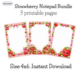 May include: A Strawberry Notepad Bundle featuring 3 printable pages with a 4x6 inch size. Each rectangular page has a white center framed by pink stripes, red strawberries, green leaves, small white flowers, pink bows, and jars of strawberry jam.