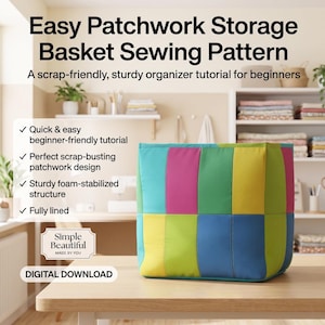 May include: A square storage basket featuring a colorful patchwork design in shades of pink, green, yellow, and blue. The text reads: Easy Patchwork Storage Basket Sewing Pattern, A scrap-friendly, sturdy organizer tutorial for beginners, Simple Beautiful MADE BY YOU, DIGITAL DOWNLOAD.