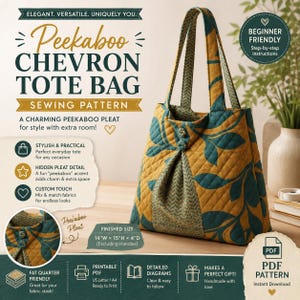 May include: A quilted tote bag with a mustard yellow and teal leaf pattern, featuring a central vertical pleat with a chevron print and two matching fabric handles. Text includes "Peekaboo CHEVRON TOTE BAG" and "FINISHED SIZE 14"W x 15"H x 4"D".