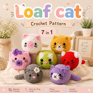 May include: A 7-in-1 crochet pattern for Loaf Cat plushies featuring six colorful, round, yarn-based cat figures in white, orange, pink, green, red, and purple. The display includes text reading Loaf cat, Crochet Pattern, and 7 in 1.