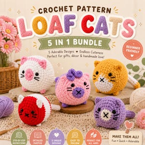May include: A crochet pattern bundle titled LOAF CATS 5 IN 1 BUNDLE featuring five round, plush cat figures in red, white, pink, purple, and orange. The document includes text, icons, and instructions for creating these handmade stuffed animals.