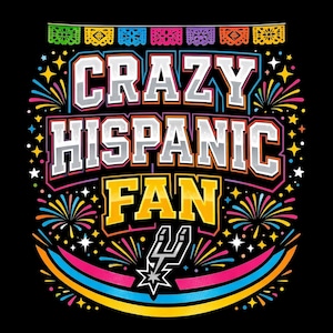 May include: Black graphic design with the words "CRAZY HISPANIC FAN" in white, gray, and yellow. The design includes fireworks, a star, and a team logo. Colorful banner at the top.