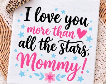 Ich liebe dich mehr als alle Sterne Mama Png, Muttertagsgeschenk, Mama Shirt Png, Mama, ich liebe dich Mama, Mutter, beste Mama aller Zeiten Png