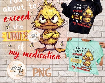 May include: A black long-sleeve sweatshirt and a light green t-shirt featuring a graphic of a grumpy yellow duck with crossed arms. The text reads, You are about to exceed the LIMITS of my medication, surrounded by small star-shaped accents.