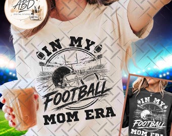 In My Football Mom Era PNG, Vintage Distressed Game Day Sublimation Design, Touchdown Sports Mom T-Shirt Graphic, White Black Version PNG