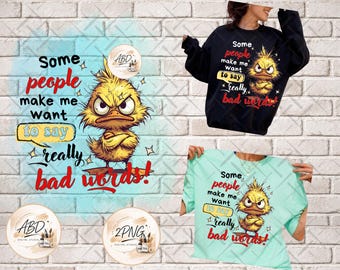 May include: A black sweatshirt and a light green t-shirt featuring a graphic of a grumpy yellow duck with crossed wings. The text reads: Some people make me want to say really bad words! The design includes small star accents and a yellow speech bubble.