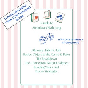 May include: A printable guide to American Mahjong, featuring a teal border and pink and white striped background. The guide includes the text "13 PAGE PRINTABLE COMPLETE MAHJONG GUIDE" and "Guide to American Mah Jong". It also includes illustrations of tiles and dice.