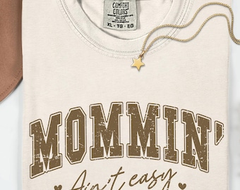 C-C-1717 Mommin' Ain't Easy Retro Shirt,Vintage Mama Sweatshirt,Distressed Athletic Style Mom Tee, Mother's Day Classic Gift,Minimalist Mama