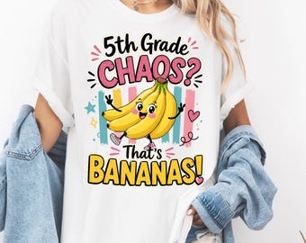 5th Grade Chaos Thats Bananas Shirt, Comfort Colors 1717 Cute Teacher Tee, Funny Back To School Elementary Gift, Vintage Educator Graphic