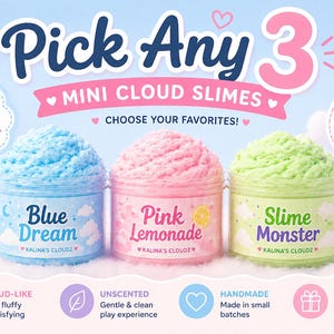 May include: An advertisement for mini cloud slimes. The image shows three jars of colourful slime: blue "Blue Dream", pink "Pink Lemonade", and green "Slime Monster". Text includes "Pick Any 3" and "Choose Your Favourites!" with additional icons and text.