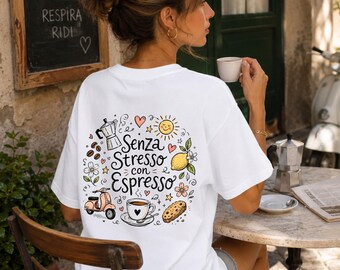 Senza Stresso Con Espresso Shirt, Italy Coffee Backprint T-Shirt, Espresso Lover Sweatshirt, Cute Italian Café Aesthetic Tee, Gift for Her