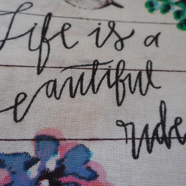 Brand New Flowers and  Life is Beautiful Ride Light Weight Fabric 100% Cotton  18" x 44"   (Half Yard)