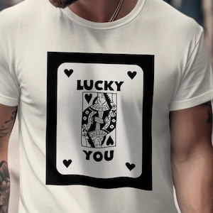 Lucky You Shirt, Playing Card Graphic Tee, Queer Coded Gift, Gay Bar Shirt, Funny Flirty Bella Canvas T-Shirt