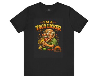 A Taco Licker Funny Shirt