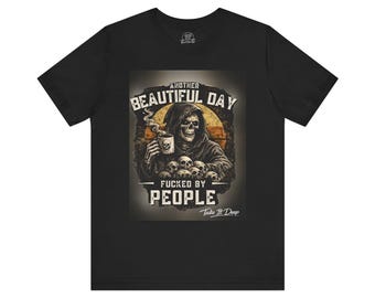 Grim Reaper Coffee Skull Tee | "Another Beautiful Day F**cked By People" Graphic