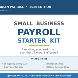 May include: A blue and white graphic for a Canadian Payroll Starter Kit for small businesses. The text includes "Canadian Payroll 2026 Edition" and "Small Business Payroll Starter Kit". The kit includes a 20-page guide, Excel calculator, checklists, and rate tables.