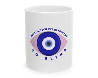 Evil Eye Graphic Mug | Go Blind Ceramic Mug, 11oz & 15oz