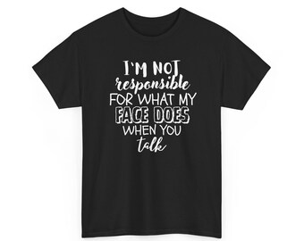 Funny Quote T-Shirt | Sarcastic Statement Tee, Cotton Comfort