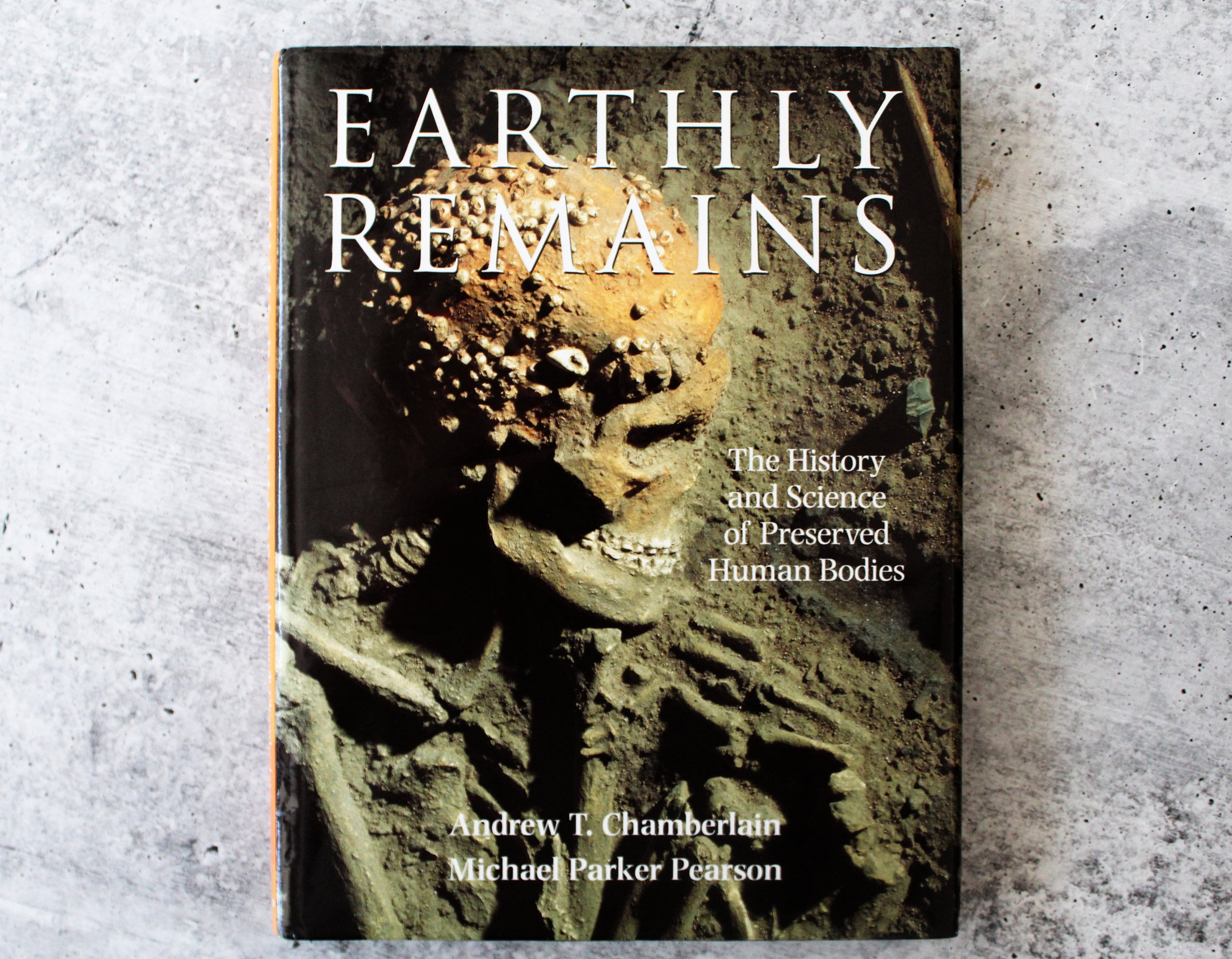 vintage Earthly Remains-The History and Science of Preserved Human Bodies, Chamberlain & Pearson, types of body preservation