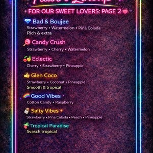 May include: A neon-outlined sign with the words "Loaded Flavor Lineup" and a list of flavor combinations. The list includes "Bad & Boujee," "Candy Crush," "Eclectic," "Glen Coco," "Good Vibes," "Salty Vibes," and "Tropical Paradise."