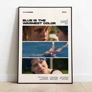 May include: A vertical movie poster for Blue Is The Warmest Color from 2013. The design features three horizontal film stills: two close-ups of faces and one of a person floating in water. The text includes the title, director, and cast names.
