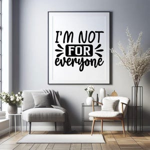 I’m Not For Everyone Printable Wall Art, Bold Self Love Quote, Modern Typography Decor, Confidence Statement Print