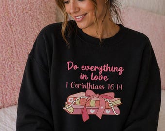 Haz todo con amor – Sudadera cristiana / 1 Corintios 16:14 Ropa de fe