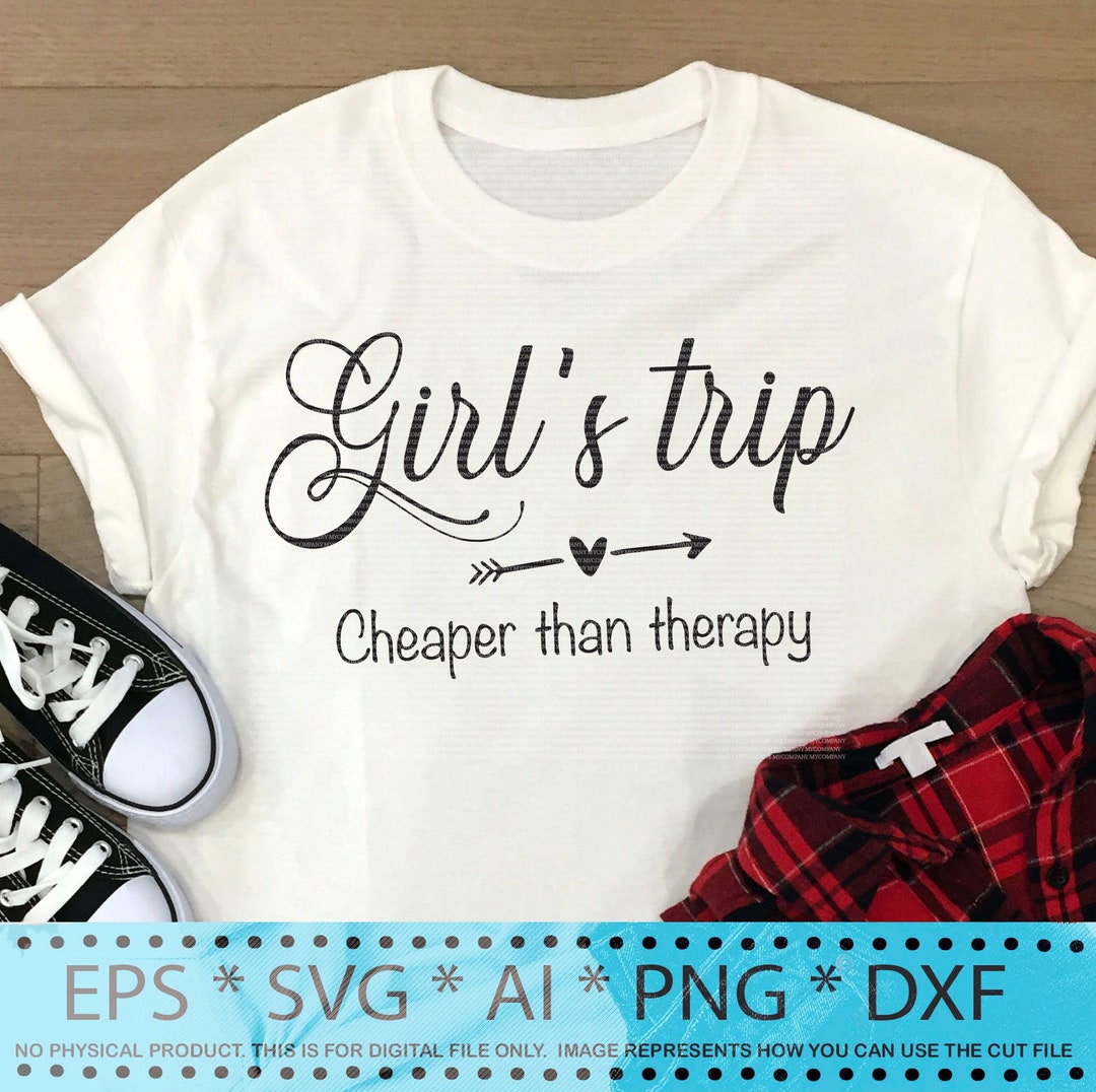 Girl's Trip Cheaper Than Therapy Svg Cut File Digital Cut - Etsy