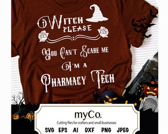 You Can't Scare me I'm a Pharmacy Tech SvG, Halloween Svg, Fall SVG, PnG DxF Witch Please Svg, Digital  Download Svg for Cricut Svg Files