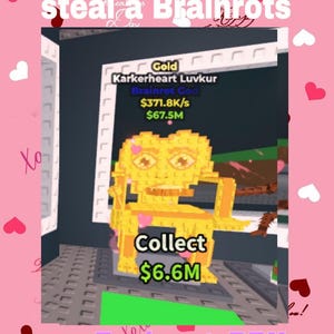 May include: A digital image with a pink background featuring hearts and text. The central image shows a gold, blocky chair with a face, labeled "Karkerheart Luvkur Brainrot God." Text includes "Collect $6.6M."