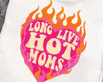 Es lebe heiße Mütter Datei PNG, Mama Design T-Shirt, Mama Geschenk, heiße Mama Digital Download - Png Datei für Sublimation und mehr