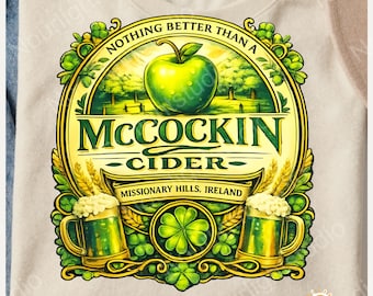 McCockin Cider File PNG, Irish Beer Design T Shirt, Pub Gift, Nothing Better Than A Digital Download - Png file for sublimation and more