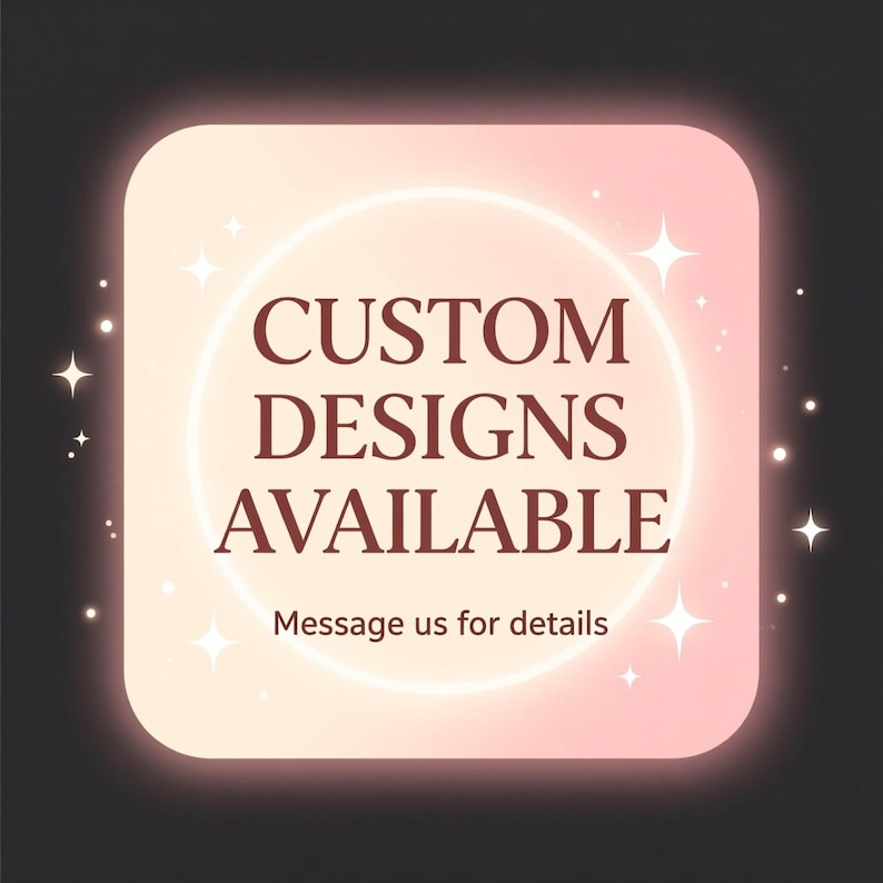 May include: A square, rounded-corner graphic with a gradient pink and peach background. The text "CUSTOM DESIGNS AVAILABLE" is in a dark red font, with the words centered. The text "Message us for details" is below the main text.