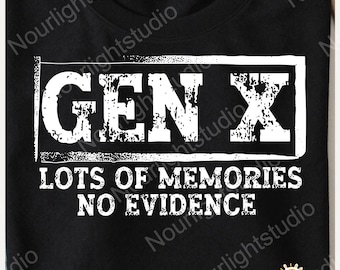 Gen X Datei PNG, viele Erinnerungen keine Beweise Design T-Shirt, Retro Geschenk, Gen X Digital Download - Png svg Datei für Sublimation und mehr