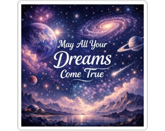 May All Your Dreams Come True Sticker | Space Galaxy Inspirational Quote