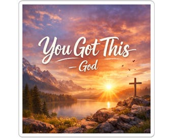 You Got This God Sticker | Inspirational Motivational Religious Christian Landscape Kiss-Cut Sticker