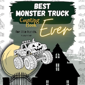 May include: A book cover titled Best Monster Truck Counting Book Ever for little hands by Mary Miner. It features a black and white monster truck with a pumpkin body, a large yellow moon, a black silhouette of a house, and a gate on a patterned background.