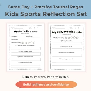 May include: A set of printable journal pages for kids' sports reflection. The pages include prompts for game day and daily practice notes, with sections for effort level, feelings, and areas for improvement. The design is white with black text.