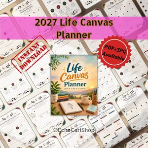 May include: The 2027 Life Canvas Planner is a digital product featuring a cover image of a desk with a notebook, mug, and plant. The background displays various planner page templates with sections for goals, habits, and values, including text like PDF+JPG Available and Instant Download.